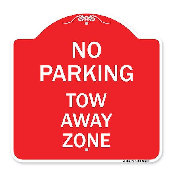 Signmission Designer Series Sign No Parking Tow Away Zone, Red & White Aluminum Sign, 18" x 18", RW-1818-23650 A-DES-RW-1818-23650 - main